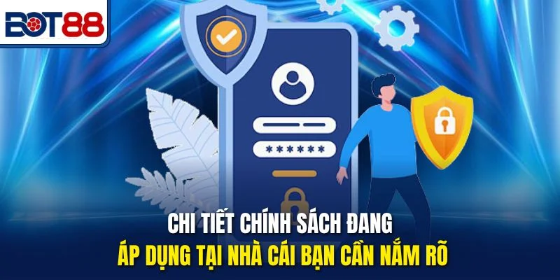 Chi tiết chính sách đang áp dụng tại nhà cái bạn cần nắm rõ