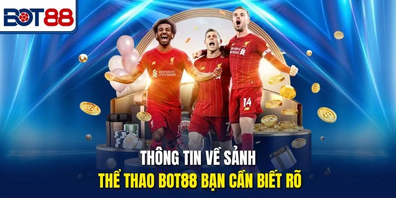 Thông tin về sảnh thể thao Bot88 bạn cần biết rõ
